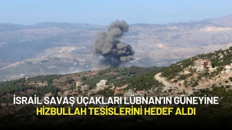 İsrail Savaş Uçakları Lübnan’ın Güneyinde Hizbullah Tesislerini Hedef Aldı