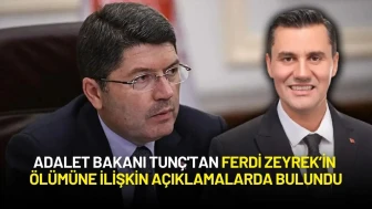 Adalet Bakanı Tunç'tan Ferdi Zeyrek Açıklaması