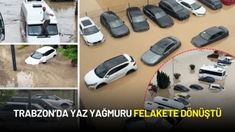 Trabzon’da Yaz Yağmuru Felakete Dönüştü: Evler ve Araçlar Sular Altında Kaldı!