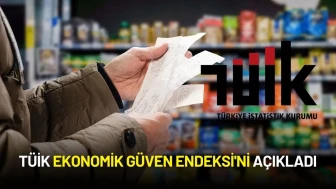 TÜİK Ekonomik Güven Endeksi'ni Açıkladı