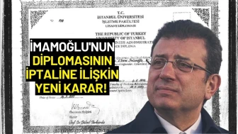 İmamoğlu'nun Diplomasının İptaline İlişkin Yeni Karar!