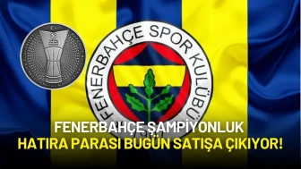 Fenerbahçe Şampiyonluk Hatıra Parası Bugün Satışa Çıkıyor!