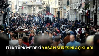 TÜİK Türkiye'deki Yaşam Süresini Açıkladı
