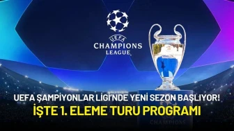 UEFA Şampiyonlar Ligi’nde Yeni Sezon Başlıyor! İşte 1. Eleme Turu Programı