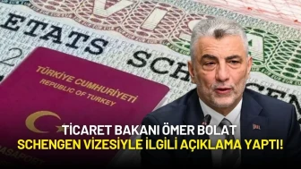 Ticaret Bakanı Ömer Bolat Schengen Vizesiyle İlgili Açıklama Yaptı!