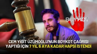 Cem Yiğit Üzümoğlu'nun Boykot Çağrısı Yaptığı İçin 7 Yıl 6 Aya Kadar Hapsi İstendi