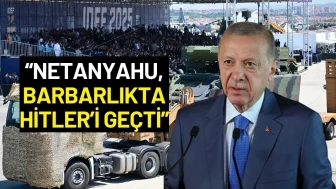 Erdoğan'dan IDEF’2025 Açılışında Sert Mesaj: “Netanyahu, Barbarlıkta Hitler’i Geçti”