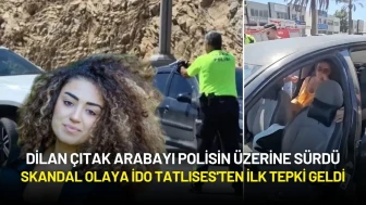 Dilan Çıtak Polisin "Dur" İhtarına Uymadı! Skandal Olaya İdo Tatlıses'ten İlk Tepki Geldi