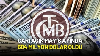 Cari Açık Mayıs Ayında 684 Milyon Dolar Oldu