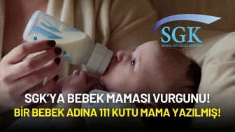 SGK’ya Bebek Maması Vurgunu: Bir Bebek Adına 111 Kutu Mama Yazılmış!