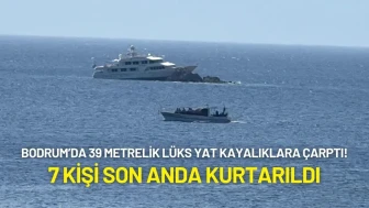 Bodrum’da 39 Metrelik Lüks Yat Kayalıklara Çarptı! 7 Kişi Son Anda Kurtarıldı