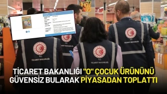 Ticaret Bakanlığı "O" Çocuk Ürününü Güvensiz Bularak Piyasadan Toplattı