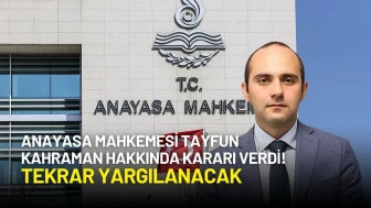 Anayasa Mahkemesi'nden Tayfun Kahraman Kararı: Adil Yargılanma Hakkı İhlal Edildi
