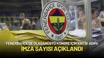 Fenerbahçe’de Olağanüstü Kongre İçin Kritik Adım! İmza Sayısı Açıklandı