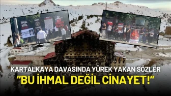 Kartalkaya Davasında Yürek Yakan Sözler: “Bu İhmal Değil Cinayet!”