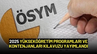 2025 Yükseköğretim Programları ve Kontenjanları Kılavuzu Yayımlandı