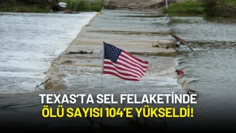 Texas’ta Sel Felaketinde Tarihi Yaz Kampı Çocuklara Mezar Oldu, Ölü Sayısı 104’e Yükseldi!