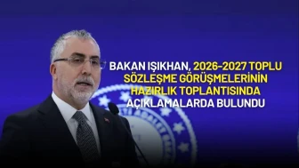 Çalışma ve Sosyal Güvenlik Bakanı Vedat Işıkhan'dan Toplu Sözleşme Açıklamaları