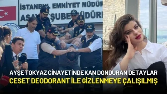 Ayşe Tokyaz Cinayetinde Korkunç Detaylar! Ceseti Deodorant ile Gizlemeye Çalışmışlar