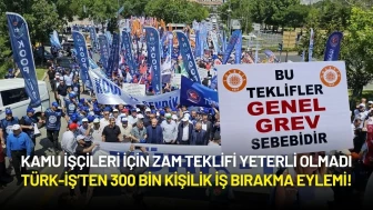 Kamu İşçileri İçin Zam Teklifi Yeterli Olmadı: Türk-İş’ten 300 Bin Kişilik İş Bırakma Eylemi!