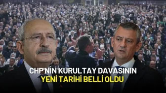 CHP'nin Kurultay Davasının Yeni Tarihi Belli Oldu
