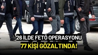 İçişleri Bakanı Yerlikaya’dan FETÖ Operasyonları Açıklaması: 26 İlde 77 Gözaltı!