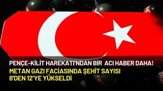 Pençe-Kilit Harekatı’ndan Acı Haber! Metan Gazı Faciasında Şehit Sayısı 12’ye Yükseldi