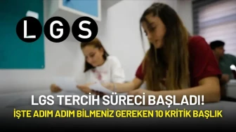 LGS Tercih Süreci Başladı! İşte Adım Adım Bilmeniz Gereken 10 Kritik Başlık
