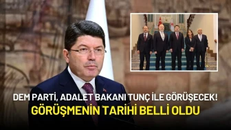 DEM Parti, Adalet Bakanı Yılmaz Tunç ile Görüşecek! Tarih Belli Oldu