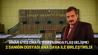 Sinan Ateş Cinayeti Davasında 2 Sanığın Dosyası Ana Dava ile Birleştirildi