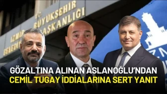 Gözaltına Alınan Aslanoğlu’ndan Cemil Tugay İddialarına Sert Yanıt: “Tamamen Siyasi Operasyon”
