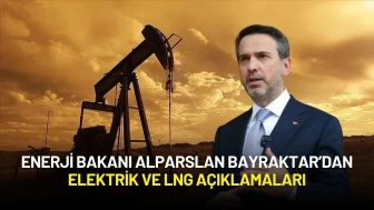 Enerji Bakanı Alparslan Bayraktar’dan Elektrik ve LNG Açıklamaları