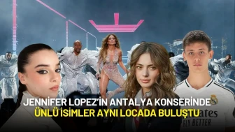Jennifer Lopez Antalya Konserinde Ünlü İsimler Aynı Locada Buluştu