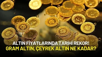 Altın Fiyatlarında Tarihi Rekor! Gram Altın, Çeyrek Altın Ne Kadar?