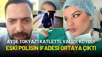 Ayşe Tokyaz’ı Katletti, Valize Koydu! Eski Polisin İfadesi Ortaya Çıktı