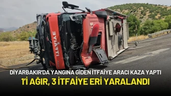 Diyarbakır'da Yangına Giden İtfaiye Aracı Kaza Yaptı: 1’i Ağır, 3 İtfaiye Eri Yaralandı