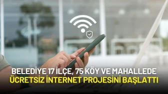 Belediye 17 İlçe, 75 Köy ve Mahallede Ücretsiz İnternet İmkanı Sunuyor!