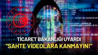 Ticaret Bakanlığı Yapay Zeka Dolandırıcılığına Karşı Uyardı: “Sahte Videolara Kanmayın!”