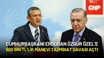 Cumhurbaşkanı Erdoğan’dan Özgür Özel’e 500 Bin Liralık Tazminat Davası