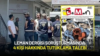 Leman Dergisi Soruşturmasında 4 Kişi Tutuklama Talebiyle Mahkemeye Sevk Edildi