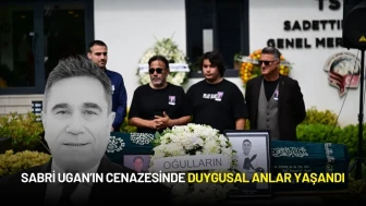 Sabri Ugan’ın Cenazesinde Duygusal Anlar Yaşandı