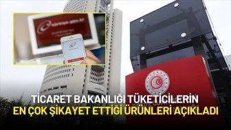 Ticaret Bakanlığı Açıkladı: İşte Tüketicilerin En Çok Şikayet Ettiği Ürünler!