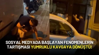 Sosyal Medyada Başlayan Fenomenlerin Tartışması Yumruklu Kavgaya Dönüştü!