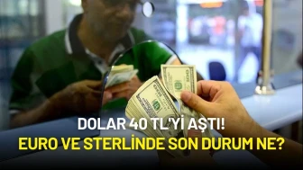 9 Temmuz Güncel Döviz Kurları: Dolar 40 TL'yi Aştı! Euro ve Sterlinde Son Durum Ne?