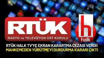 RTÜK Halk TV'ye Ekran Karartma Cezası Verdi! Mahkemeden Yürütmeyi Durdurma Kararı Çıktı