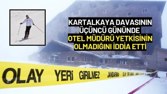 Kartalkaya Davasının Üçüncü Gününde Otel Müdürü Yetkisinin Olmadığını İddia Etti