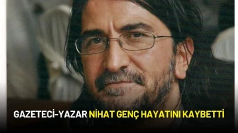 Gazeteci-Yazar Nihat Genç Hayatını Kaybetti
