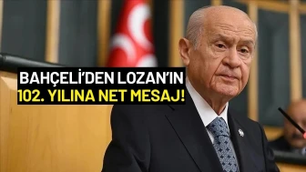 Bahçeli’den Lozan’ın 102. Yılına Net Mesaj!