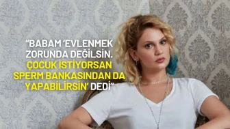 Farah Zeynep Abdullah: "Babam Bile Sperm Bankasını Önerdi!"