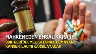 Mahkemeden Emsal Karar! SGK, Geri Ödeme Listesinde Olmayan Kanser İlacını Karşılayacak